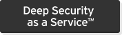 Deep Security as a Services™