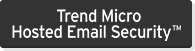 Trend Micro Hosted Email Security™